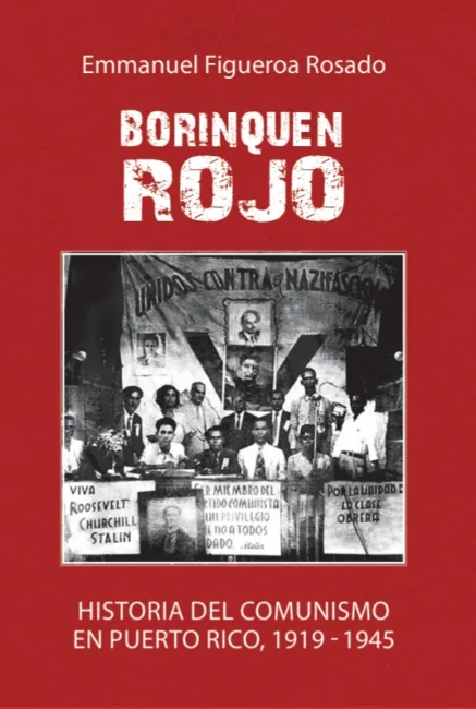 «Emmanuel Figueroa Rosado» «Borinquen Rojo» Imagen de una reunión antifascista con varios miembros comunistas, las imagenes de Stalin, Lenin y otros presentes. «historia del comunismo en Puerto Rico, 1919-1945»
